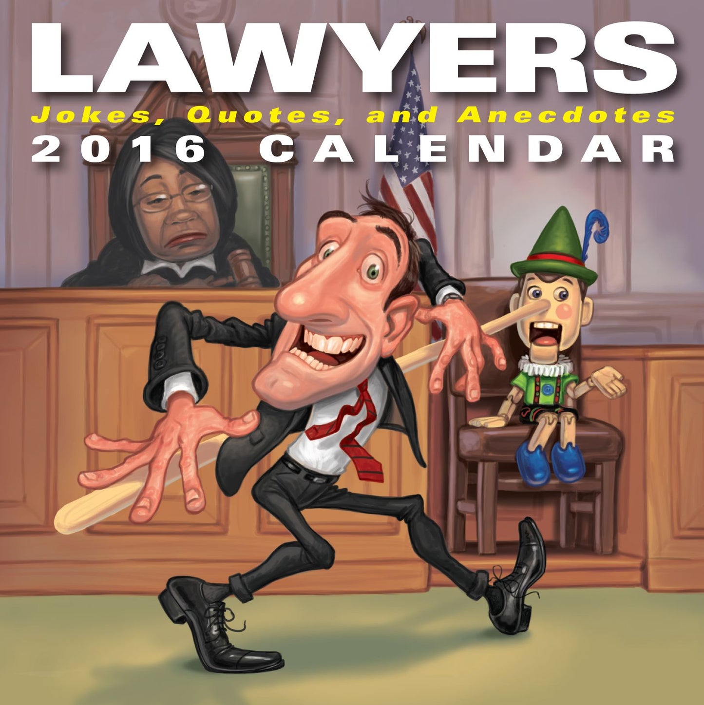 Lawyers 2016 Day-to-Day Calendar: Jokes, Quotes, and Anecdotes