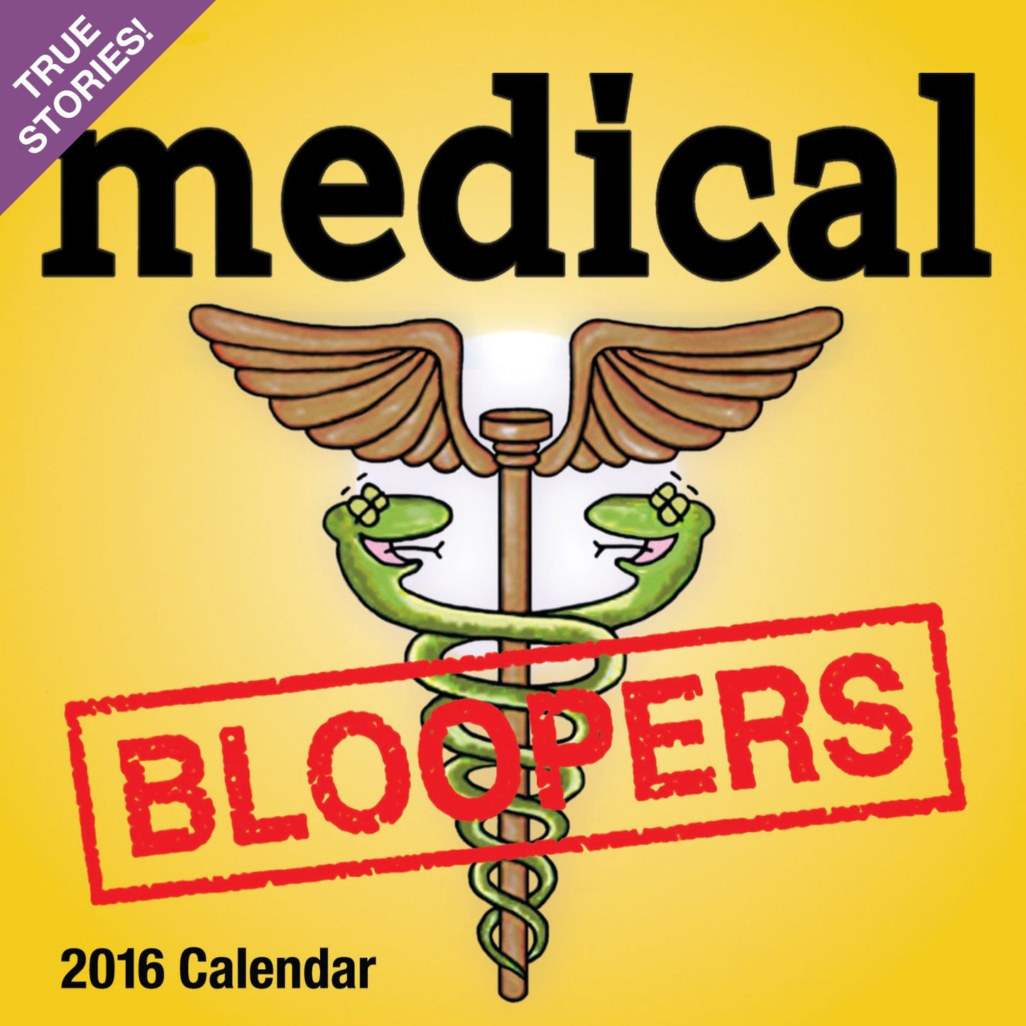 Medical Bloopers 2016 Day-to-Day Calendar