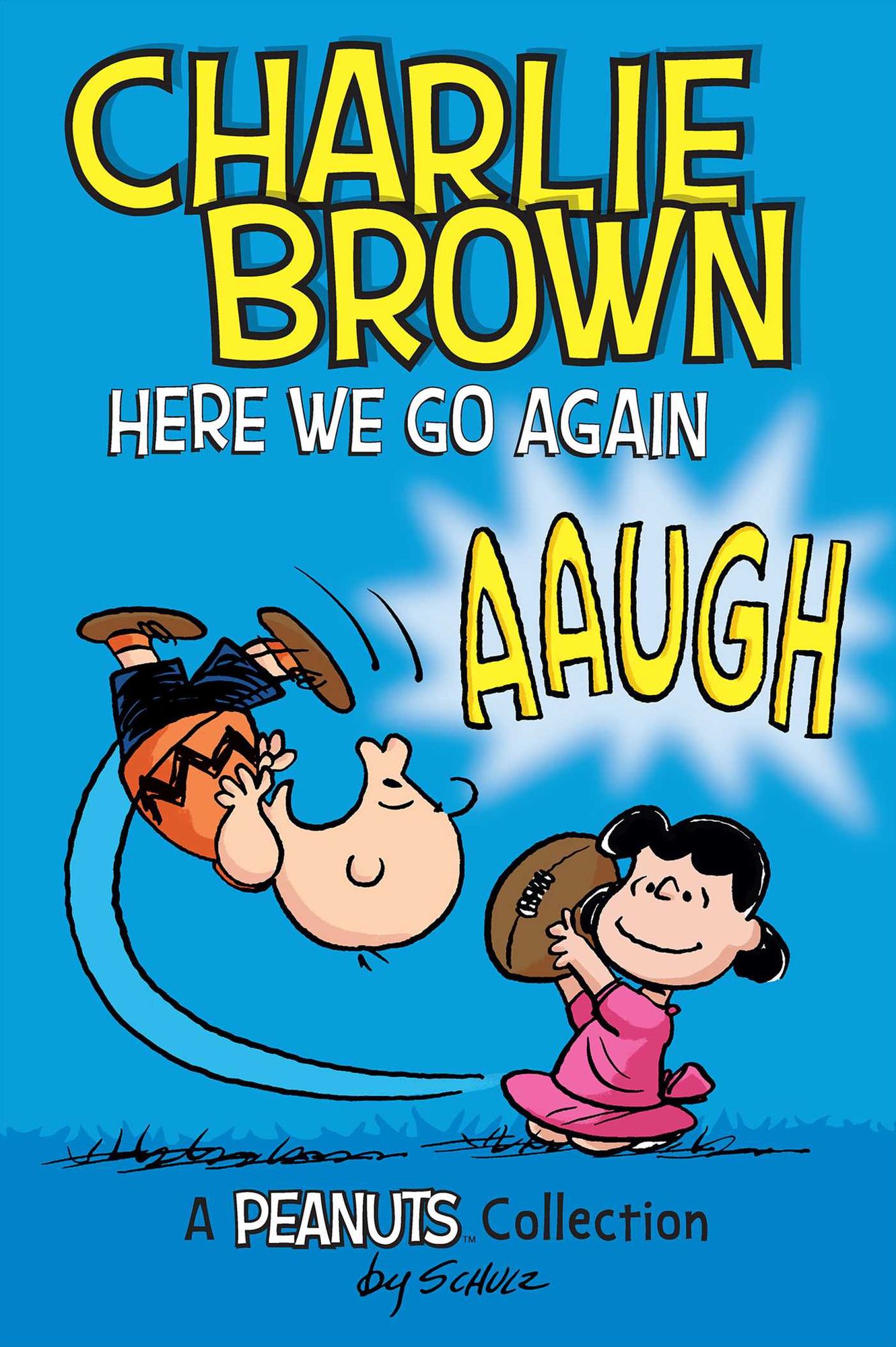 Charlie Brown: Here We Go Again!: A PEANUTS Collection