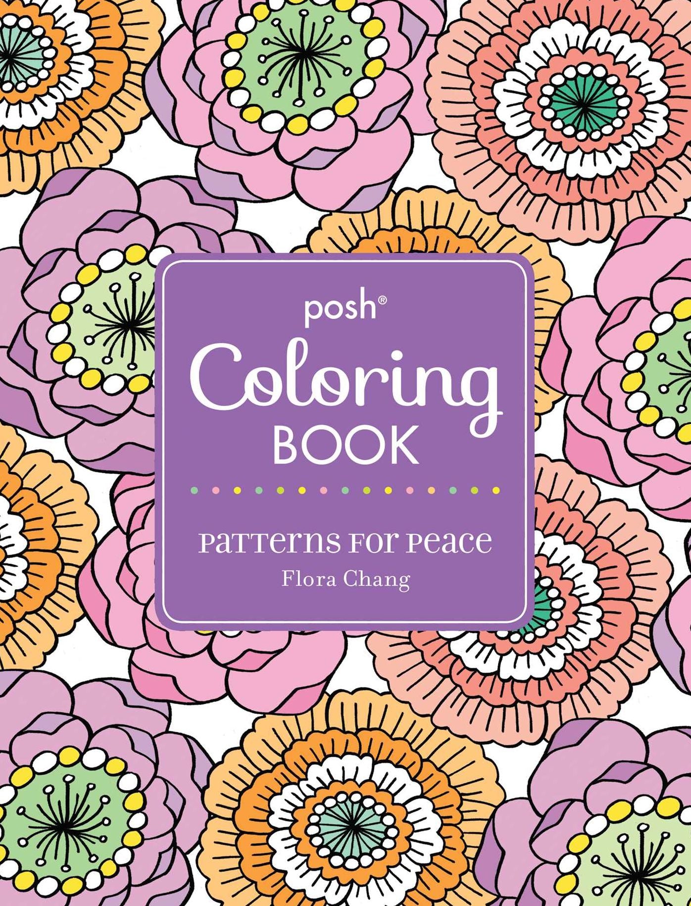 Posh Adult Coloring Book: Patterns for Peace