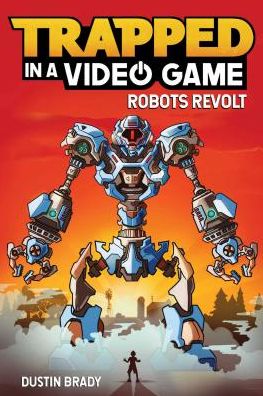 Robots Revolt (Trapped in a Video Game Series #3)
