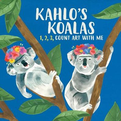 Kahlo's Koalas: 123 Count Art with Me