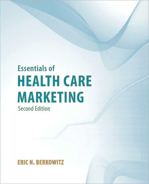 Essentials of Health Care Marketing