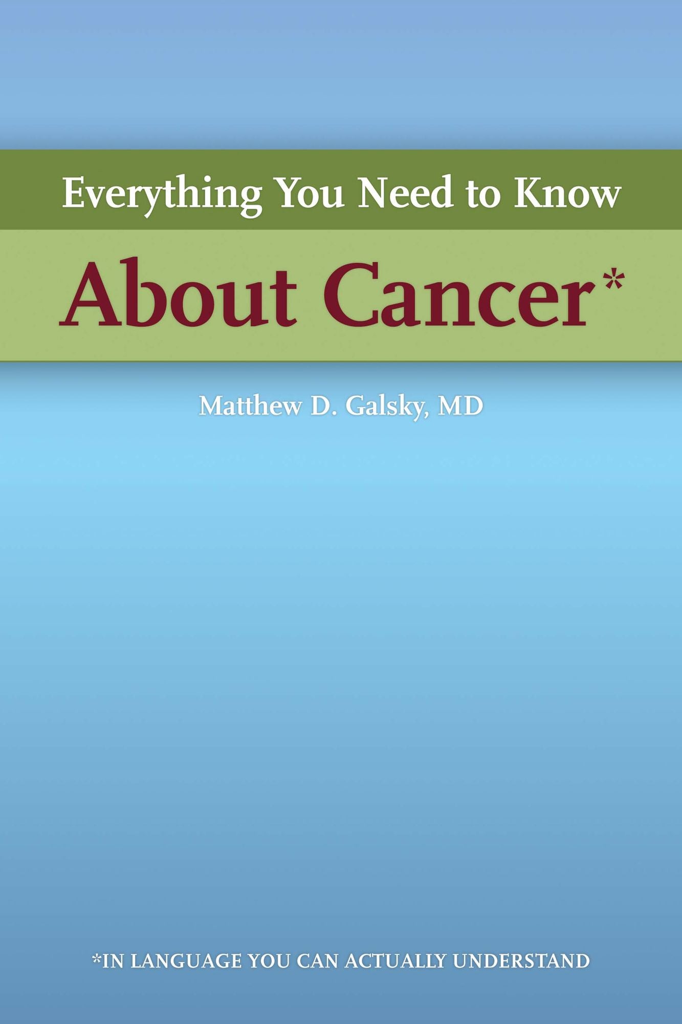 Everything You Need to Know About Cancer in Language You Can Understand