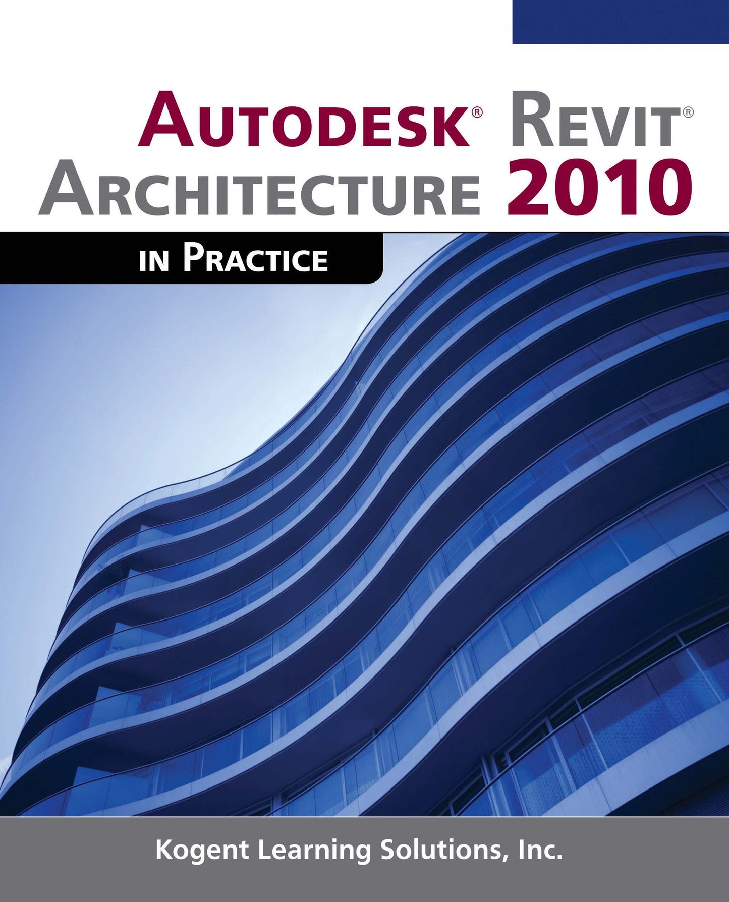 Autodesk® Revit® Architecture 2010 in Practice