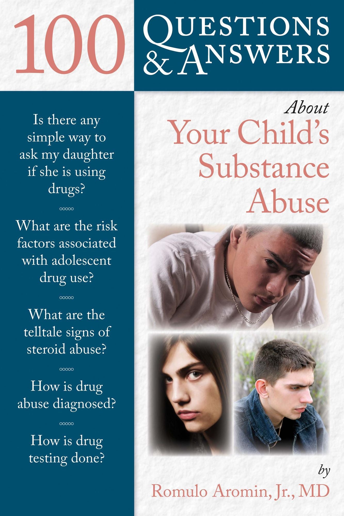 100 Questions & Answers About Your Child's Substance Abuse