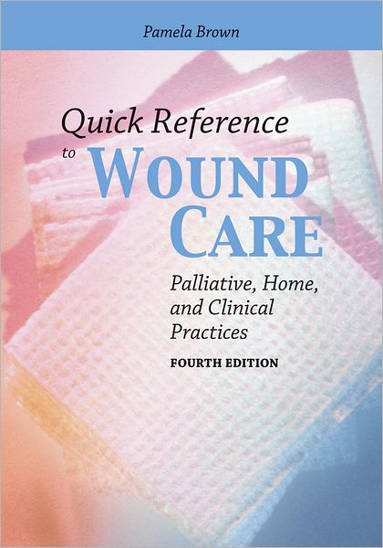 Quick Reference to Wound Care