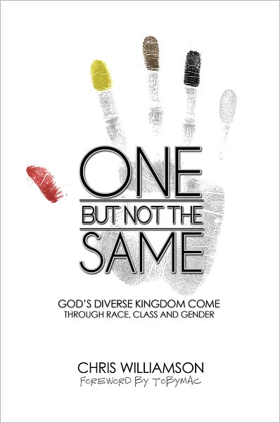 One but Not the Same: God'S Diverse Kingdom Come Through Race, Class, and Gender