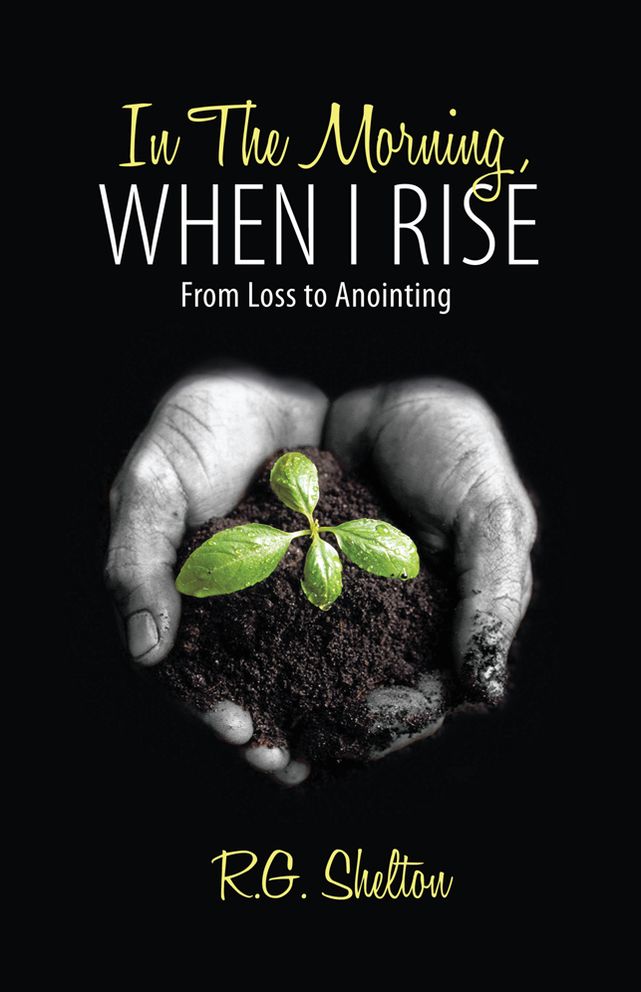 In The Morning, When I Rise: From Loss to Anointing
