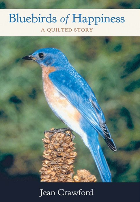 Bluebirds of Happiness: A Quilted Story