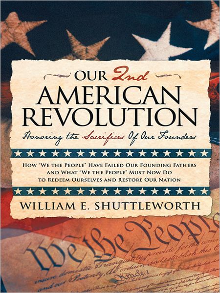 Our 2nd American Revolution: Honoring the Sacrifices Of Our Founders