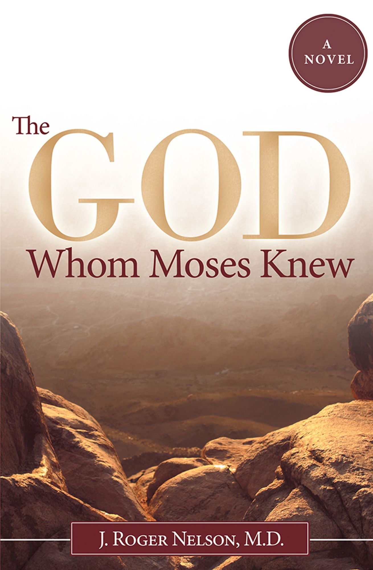The God Whom Moses Knew: A Novel