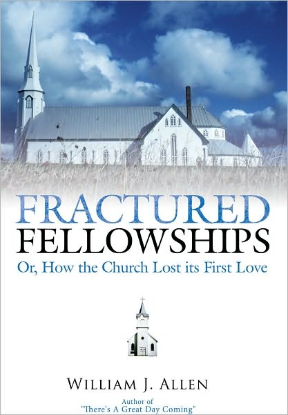 Fractured Fellowships: Or, How the Church Lost its First Love