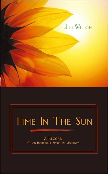 Time In The Sun: A Record of an Incredible Spiritual Journey