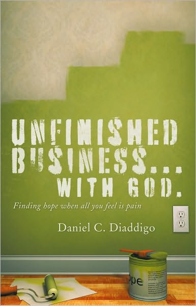 Unfinished Business... with God: Finding hope when all you see is pain