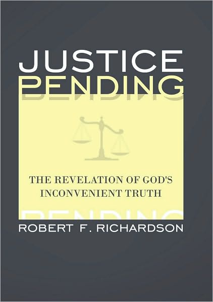 Justice Pending: The Revelation of God's Inconvenient Truth