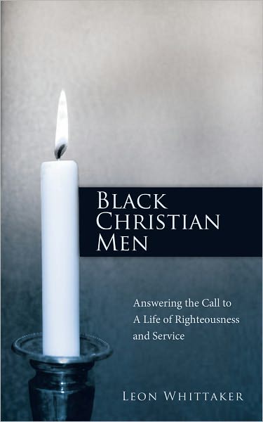 Black Christian Men: Answering the Call to A Life of Righteousness and Service
