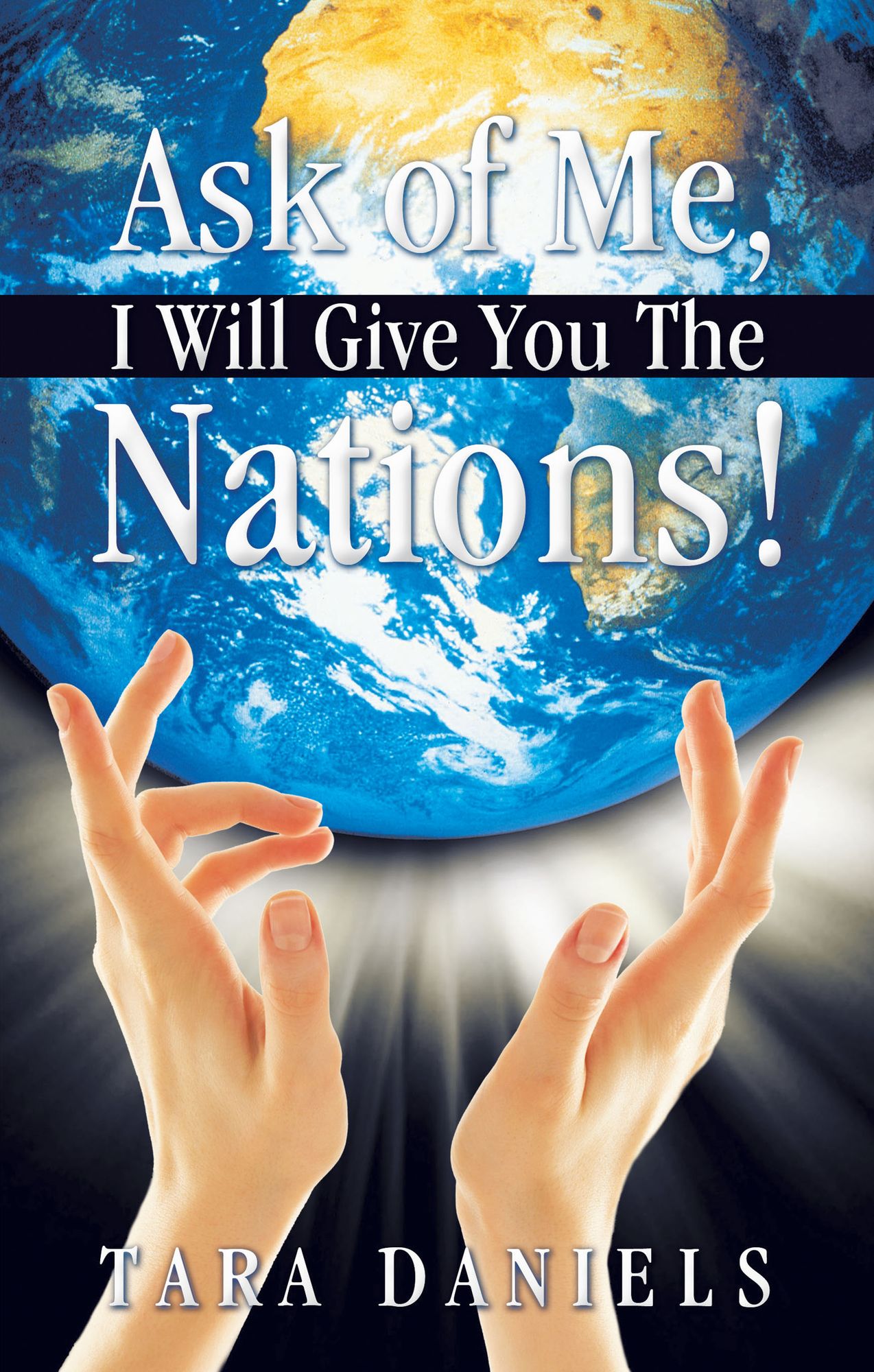 Ask of Me, I Will Give You The Nations!