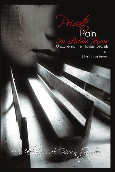 Private Pain in Public Pews: Uncovering the Hidden Secrets of Life in the Pews