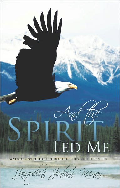 And the Spirit Led Me: Walking with God through a Church Disaster