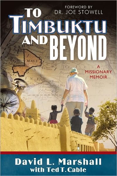 To Timbuktu and Beyond: A Missionary Memoir