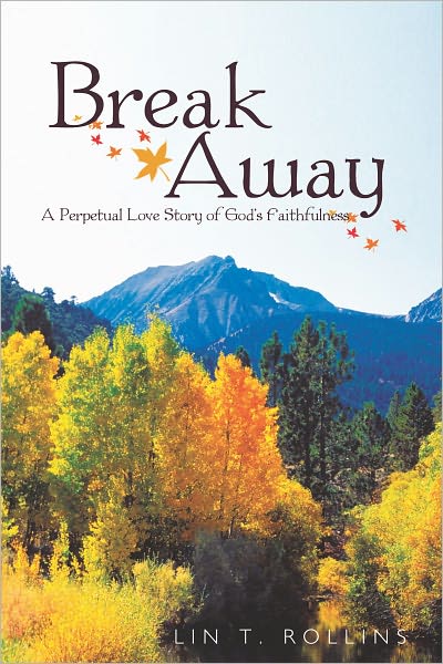 Break Away: A Perpetual Love Story of God's Faithfulness