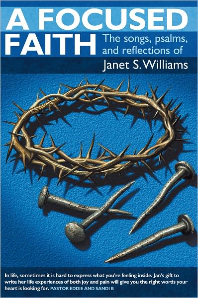 A Focused Faith: The songs, psalms, and reflections of