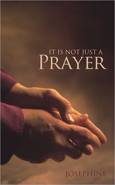 IT IS NOT JUST A PRAYER