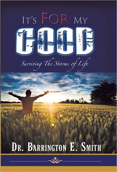 It's For My Good: Surviving the Storms of Life