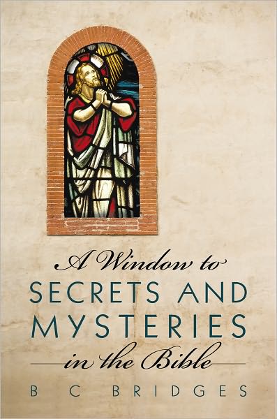 A Window to Secrets and Mysteries in the Bible