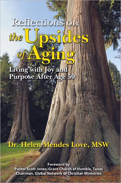 Reflections on the Upsides of Aging: Living with Joy and Purpose After Age 50