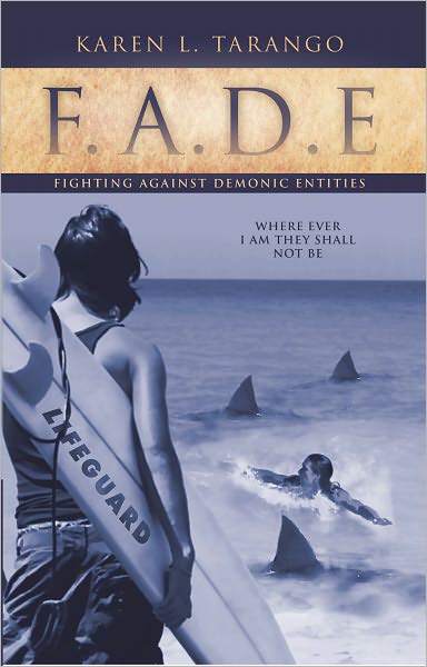 FADE Fighting Against Demonic Entities: Where Ever I AM They Shall Not Be