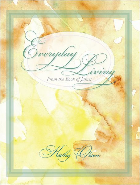 Everyday Living from the Book of James
