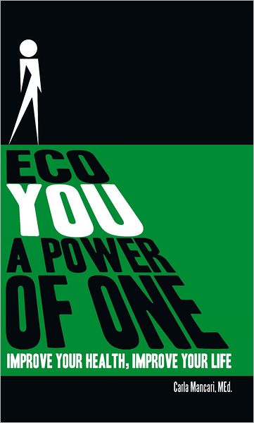ECO YOU A POWER OF ONE: Improve Your Health, Improve Your Life
