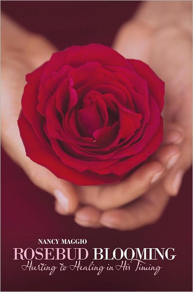 Rosebud Blooming: Hurting to Healing in His Timing