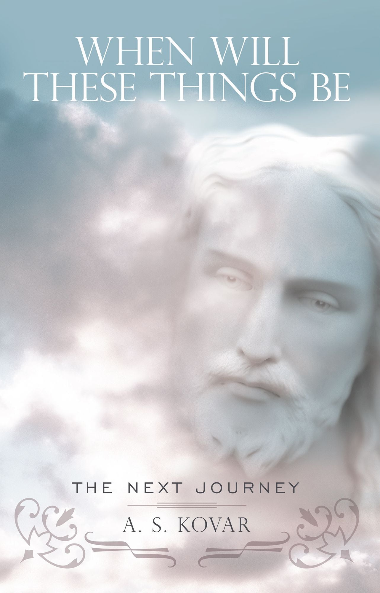 When Will These Things Be: The Next Journey
