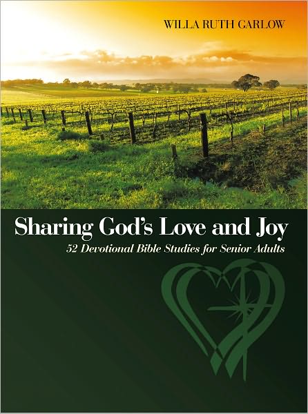 Sharing God's Love and Joy: 52 Devotional Bible Studies for Senior Adults