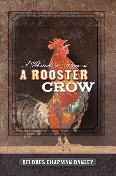 I Think I Heard A Rooster Crow