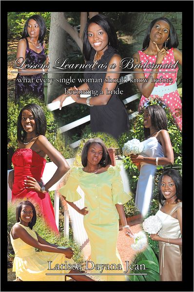 Lessons Learned as a Bridesmaid: what every single woman should know before becoming a bride