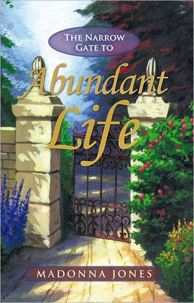 The Narrow Gate to Abundant Life