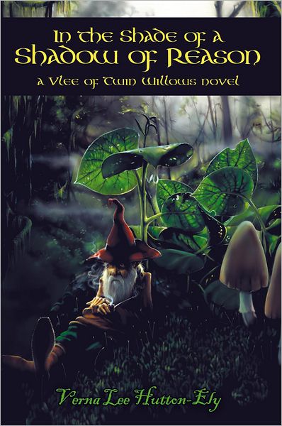 In the Shade of a Shadow of Reason: a Vlee of Twin Willows novel