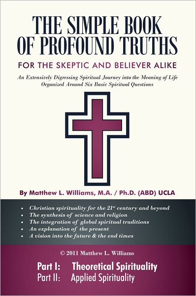 The Simple Book of Profound Truths: A Spiritual Guide for Skeptic and Believer Alike