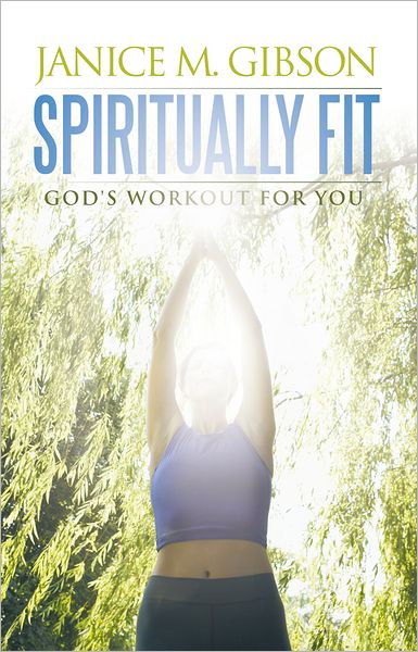 Spiritually Fit: God's Workout for You