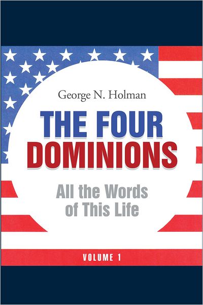 The Four Dominions: All the Words of This Life