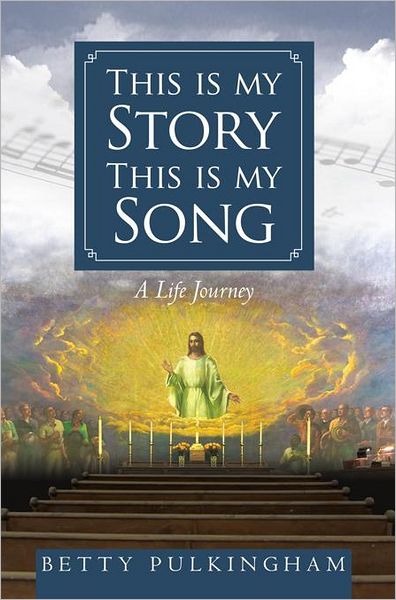 This is my Story This is my Song: A Life Journey
