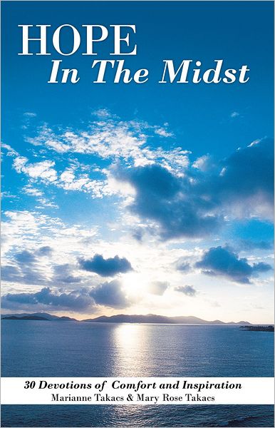 Hope in the Midst: 30 Devotions of Comfort and Inspiration