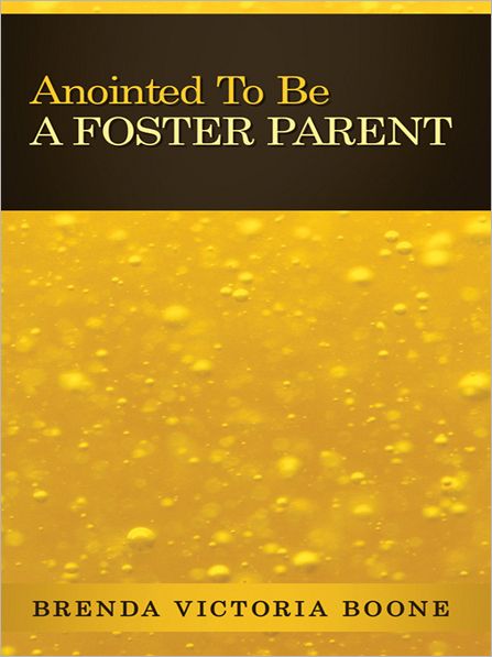 Anointed To Be A Foster Parent