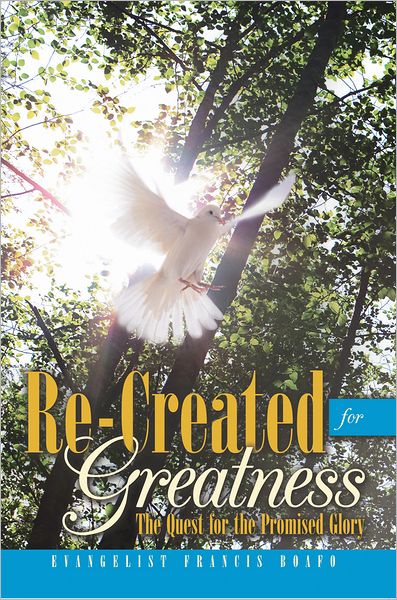 Re-Created for Greatness: The Quest for the Promised Glory