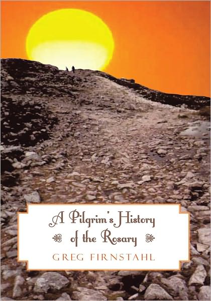A Pilgrim's History of the Rosary