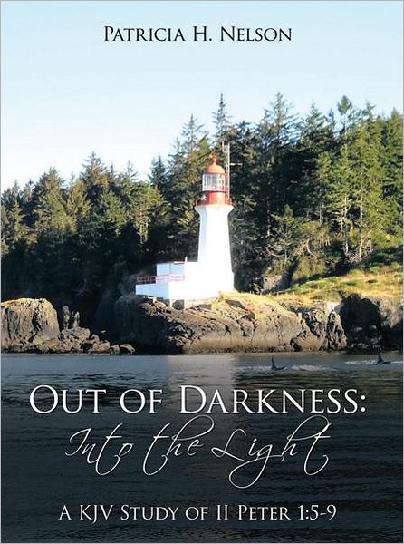 Out of Darkness: Into the Light: A KJV Study of II Peter 1:5-9